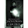 Ghostorian Case Files: Volume 1