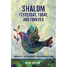 Shalom Yesterday, Today, and Forever: Embracing All Three Dimensions of Creation and Redemption
