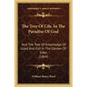 The Tree Of Life, In The Paradise Of God: And The Tree Of Knowledge Of Good And Evil In The Garden Of Eden (1864)