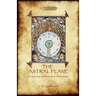 The Astral Plane- its scenery, inhabitants & phenomena