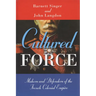 Cultured Force: Makers and Defenders of the French Colonial Empire