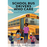 School Bus Drivers Who Care: 20 Tips to Improve Student-Driver Relationships