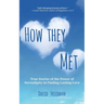 How They Met: Real Storie of True Love and the Power of Serendipity