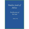 Timeless Seeds of Wisdom and Advice: Purification of the Soul (Book #4)