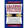 Leading Out-Of-The-Box Change: The Chief Executive's Essential Guide to Achieving Nonprofit Innovation and Growth