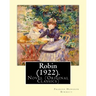 Robin (1922). By: Frances Hodgson Burnett: Novel (Original Classics)