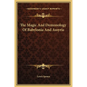 The Magic And Demonology Of Babylonia And Assyria