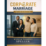 Corporate Marriage WORKBOOK: Biblical Wisdom Combined with Business Strategies for a Marriage That Thrives