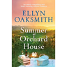Summer at Orchard House: An utterly compelling and heart-warming summer romance