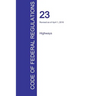 CFR 23, Highways, April 01, 2016 (Volume 1 of 1)