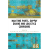 Maritime Ports, Supply Chains and Logistics Corridors