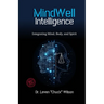 MindWell Intelligence: Integrating Mind, Body, and Spirit