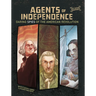 Agents of Independence: Daring Spies of the American Revolution