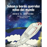 Suban a Bordo Queridos Ninos del Mundo
