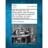 The French Law of Bankruptcy and Winding up of Limited Companies the Conflict of Laws Arising Therefrom