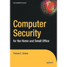 Computer Security for the Home and Small Office