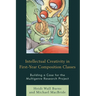 Intellectual Creativity in First-Year Composition Classes: Building a Case for the Multigenre Research Project