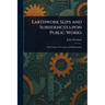 Earthwork Slips and Subsidences Upon Public Works