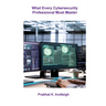 What Every Cybersecurity Professional Must Master