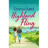 Highland Fling: A Witty, Heart-Warming, Escapist Romantic Comedy Set in the Scottish Highlands
