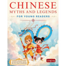 Chinese Myths and Legends for Young Readers: Bilingual Mandarin Stories for Kids with Pinyin, English, and Full-Color Illustrations