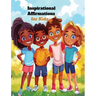Inspirational Affirmations for Kids: Nurturing Positivity in children story book 4-8 years with illustrative images for boys and Girls