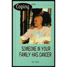 When Someone in Your Family Has Cancer