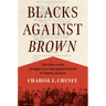 Blacks Against Brown: The Intra-Racial Struggle Over Segregated Schools in Topeka, Kansas