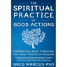 The Spiritual Practice of Good Actions: Finding Balance Through the Soul Traits of Mussar