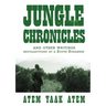 Jungle Chronicles and Other Writings: Recollections of a South Sudanese