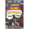 London Slang Dictionary: The Ultimate Guide to London Lingo