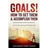 Goals: How to Set Them and Accomplish Them