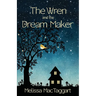 The Wren and the Dream Maker