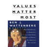 Values Matter Most: How Republicans, or Democrats, or a Third Party Can Win and Renew the American Way of Life