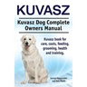 Kuvasz. Kuvasz Dog Complete Owners Manual. Kuvasz book for care, costs, feeding, grooming, health and training.