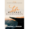 Life Without Reservation: Living in God's Generous Design
