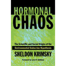 Hormonal Chaos: The Scientific and Social Origins of the Environmental Endocrine Hypothesis