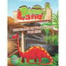 DinoLand Dinosaur Activity Book For Kids Ages 3+: Coloring Book, Mazes, Spot the Difference, Dot to Dot, Word Search, Puzzles and More!