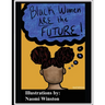 Black Women are the Future