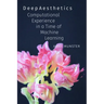 Deepaesthetics: Computational Experience in a Time of Machine Learning