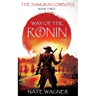 Way of the Ronin: The Samurai Cowboys - Book Three