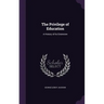 The Privilege of Education: A History of Its Extension