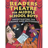Readers Theatre for Middle School Boys: Investigating the Strange and Mysterious