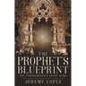 The Prophet's Blueprint: The Comprehensive Study Guide