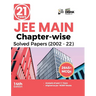 21 Years JEE MAIN Chapter-wise Solved Papers (2002 - 22) 14th Edition