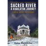 Sacred River: A Himalayan Journey