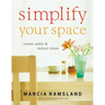 A Simplify Your Space: Create Order & Reduce Stress