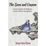 The Seen and Unseen: A Taoist Guide for the Meditation  Practice of Inner Contemplation