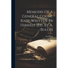 Memoirs Of A General Count Rapp, Written By Himself [ed. By A. Bulos]