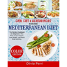 Easy, Fast, and Healthy Meals With the Mediterranean Diet: The Perfect Cookbook for Beginners Who Want to Eat Cleaner, Lose Weight, and Boost Brain Ac
